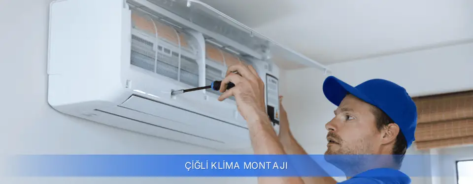 Çiğli İlçemi Klima Montajı